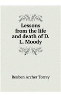 Lessons from the life and death of D. L. Moody: (English)