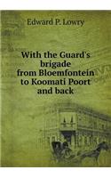 With the Guard's brigade from Bloemfontein to Koomati Poort and back