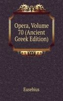 Opera, Volume 70 (Ancient Greek Edition)