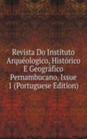 Revista Do Instituto Arqueologico, Historico E Geografico Pernambucano, Issue 1 (Portuguese Edition)