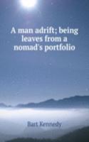 man adrift; being leaves from a nomad's portfolio