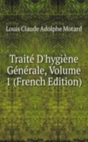 Traite D'hygiene Generale, Volume 1 (French Edition)