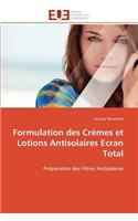 Formulation Des Crèmes Et Lotions Antisolaires Ecran Total