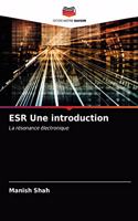 ESR Une introduction