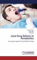 Local Drug Delivery In Periodontics