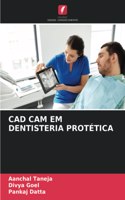 CAD CAM Em Dentisteria Protética
