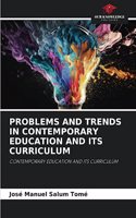 Problems and Trends in Contemporary Education and Its Curriculum