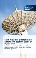 Fault Diagnosis of PMSMs and Radar Servo Systems based on Digital Twin