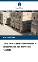 Oltre le macerie: Reinventare il calcestruzzo con materiali riciclati