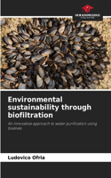 Environmental sustainability through biofiltration