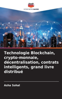 Technologie Blockchain, crypto-monnaie, décentralisation, contrats intelligents, grand livre distribué