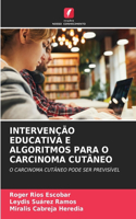 Intervenção Educativa E Algoritmos Para O Carcinoma Cutâneo