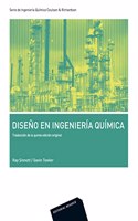 Diseno en ingenieria quimica: Serie Ingenieria Quimica Coulson & Richardson (Tomo VI)
