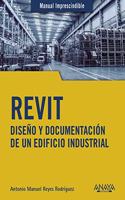 REVIT. Diseno y documentacion de un edificio industrial
