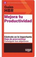 Guías Hbr: Mejora Tu Productividad (HBR Guide to Being More Productive at Work. Spanish Edition)