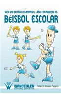 Hacia una enseñanza comprensiva, ludica e integradora del beisbol escolar