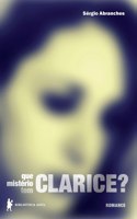 Que Mistério Tem Clarice?