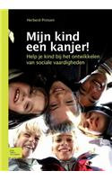 Mijn Kind Een Kanjer!: Help Je Kind Bij Het Ontwikkelen Van Sociale Vaardigheden
