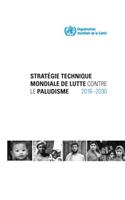 Strat?gie technique mondiale de lutte contre le paludisme  2016-2030