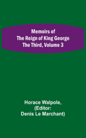 Memoirs of the Reign of King George the Third, Volume 3