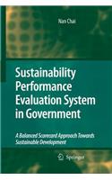 Sustainability Performance Evaluation System in Government: A Balanced Scorecard Approach Towards Sustainable Development