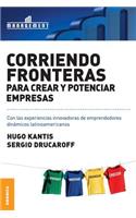 Corriendo Fronteras Para Crear y Potenciar Empresas: Experiencias innovadoras de emprendedores dinámicos latinoamericanos(Spanish)