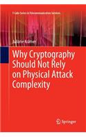 Why Cryptography Should Not Rely on Physical Attack Complexity