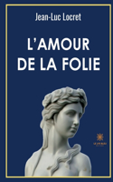 L'amour de la folie