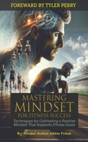 Mastering Mindset for Fitness Success