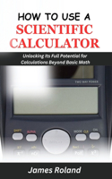 How to Use a Scientific Calculator