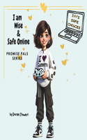 Promise Pals: I am Wise and Safe Online: Ivy's Safe Choices: Making Good Choices in a Digital Age