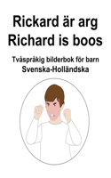 Svenska-Holländska Rickard är arg / Richard is boos Tvåspråkig bilderbok för barn