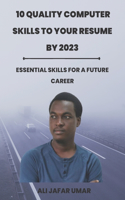 10 Quality Computer Skills to Your Resume by 2023: Essential skills for a future career