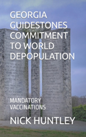 Georgia Guidestones Commitment to World Depopulation