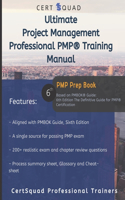 Ultimate Project Management Professional PMP(R) Training Manual: Based on PMBOK(R) Guide - 6th Edition. The Definitive Guide for PMP(R) Certification