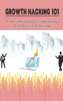 Growth Hacking 101