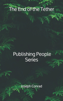 The End of the Tether - Publishing People Series
