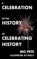 A Celebration Of The History Of Celebrating History