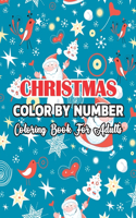 Christmas Color By Number Coloring Book For Adults: A Christmas Ornaments 37+ Pages, Adult Color By Numbers Coloring Book With Holiday Scenes and Designs For Adults.