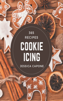 365 Cookie Icing Recipes: I Love Cookie Icing Cookbook!