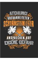 Achtung! Überarbeiteter Schornsteinfeger Ansprechen Auf Eigene Gefahr: Schornsteinfeger & Kaminkehrer Notizbuch 6'x9' Liniert Geschenk für Schornsteine & Handwerker