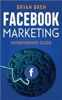 Facebook Marketing - Intermediate Guide