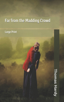 Far from the Madding Crowd: Large Print