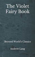 The Violet Fairy Book: Beyond World's Classics