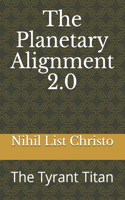 The Planetary Alignment 2.0
