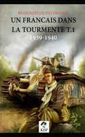 Un Français dans la tourmente t.1 1939-1940