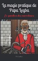 La magie pratique de Papa Legba