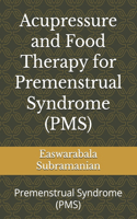 Acupressure and Food Therapy for Premenstrual Syndrome (PMS)