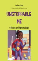 Unstoppable Me Coloring and Activity Book