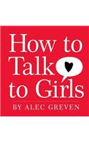 How to Talk to Girls
